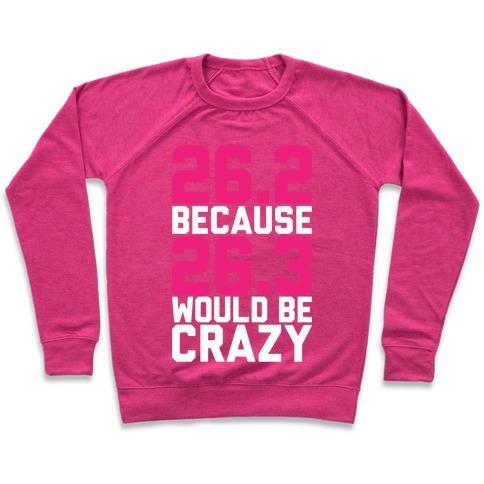 26.3 WOULD BE CRAZY CREWNECK SWEATSHIRT