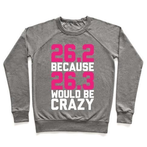 26.3 WOULD BE CRAZY CREWNECK SWEATSHIRT