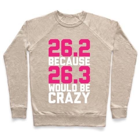 26.3 WOULD BE CRAZY CREWNECK SWEATSHIRT