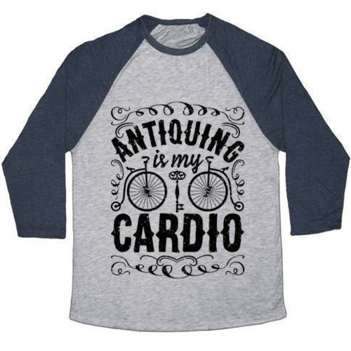 ANTIQUING IS MY CARDIO UNISEX TRI-BLEND BASEBALL TEE