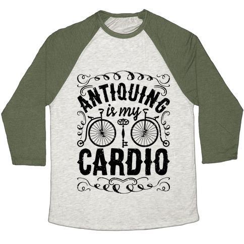 ANTIQUING IS MY CARDIO UNISEX TRI-BLEND BASEBALL TEE