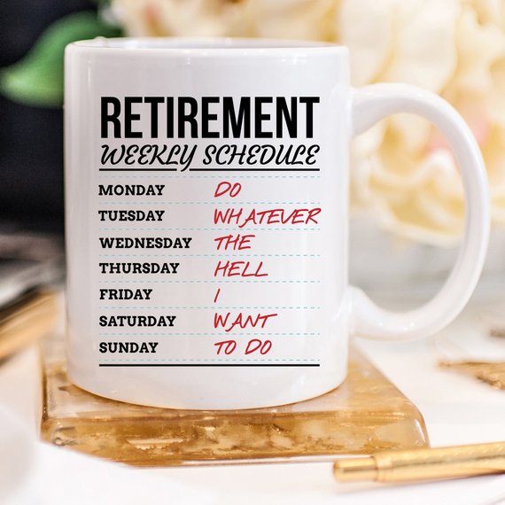 Retirement Weekly Schedule - Funny Retirement Mug