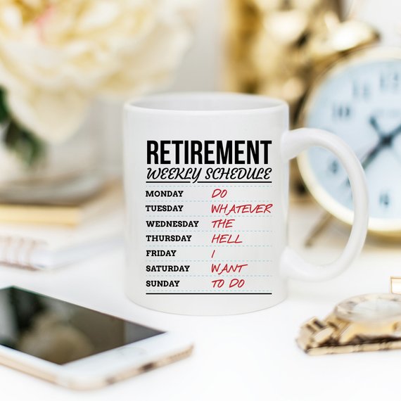 Retirement Weekly Schedule - Funny Retirement Mug