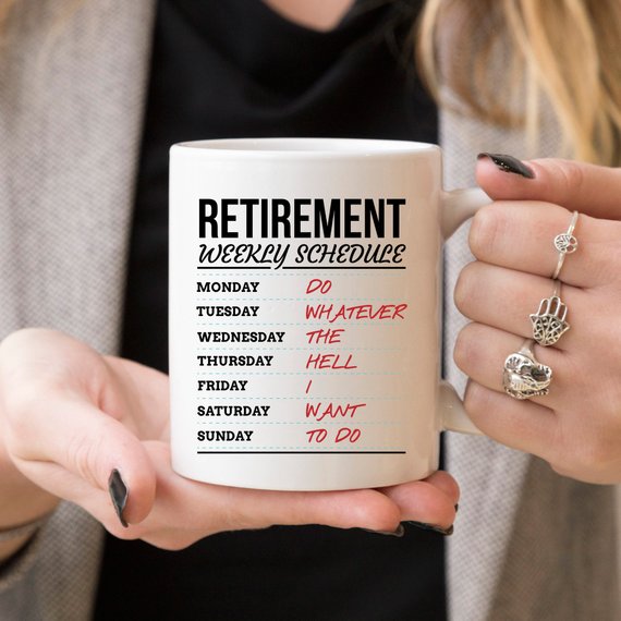 Retirement Weekly Schedule - Funny Retirement Mug